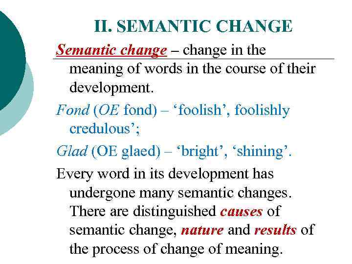 Changing meaning. Semantic change. Semantic change of meaning. Semantic causes. Types of semantic change.