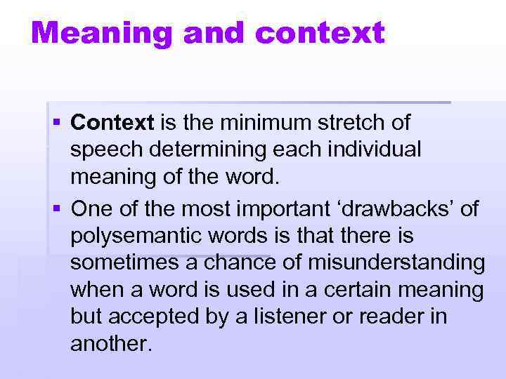 Meaning and context § Context is the minimum stretch of speech determining each individual