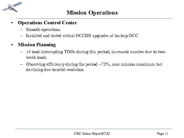 Mission Operations • Operations Control Center – Smooth operations – Installed and tested virtual