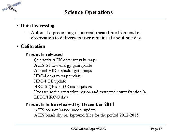 Science Operations • Data Processing – Automatic processing is current; mean time from end