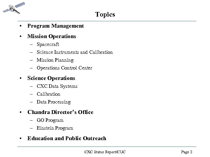 Topics • Program Management • Mission Operations – – Spacecraft Science Instruments and Calibration