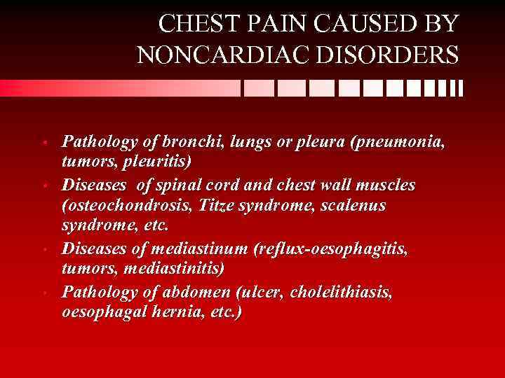 CHEST PAIN CAUSED BY NONCARDIAC DISORDERS • • Pathology of bronchi, lungs or pleura