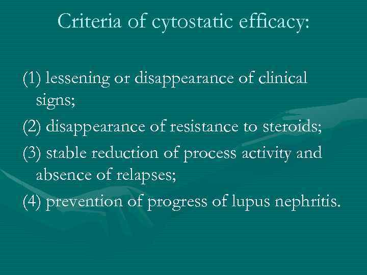 Criteria of cytostatic efficacy: (1) lessening or disappearance of clinical signs; (2) disappearance of