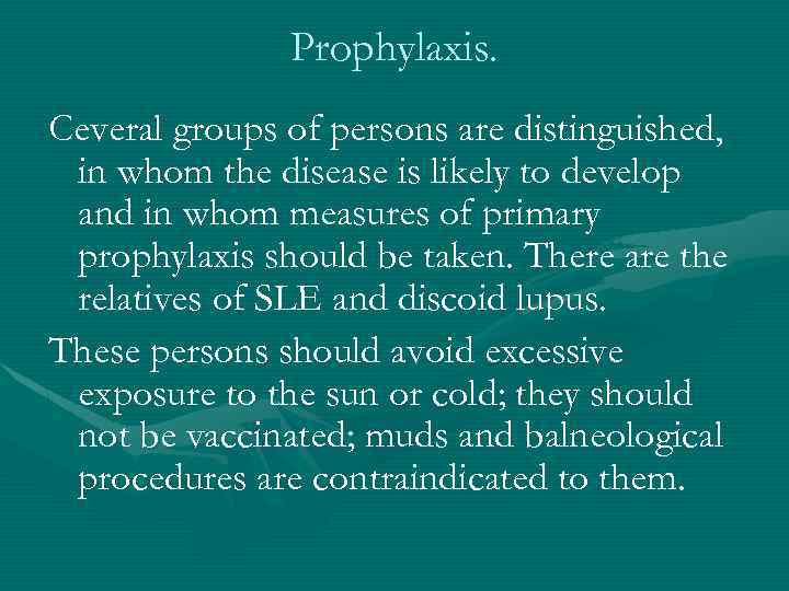 Prophylaxis. Ceveral groups of persons are distinguished, in whom the disease is likely to