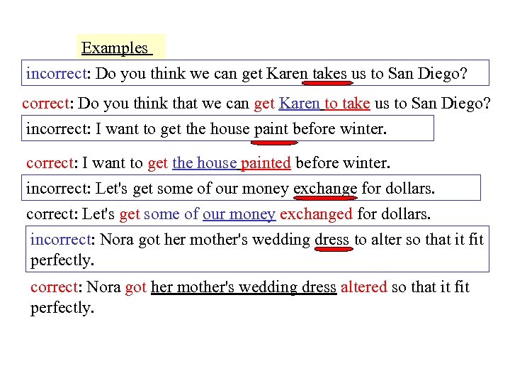 Examples incorrect: Do you think we can get Karen takes us to San Diego?
