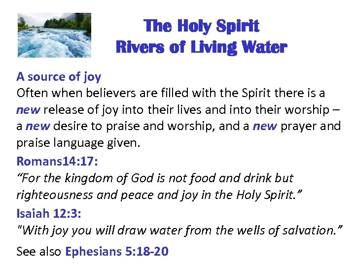 The Holy Spirit Rivers of Living Water A source of joy Often when believers
