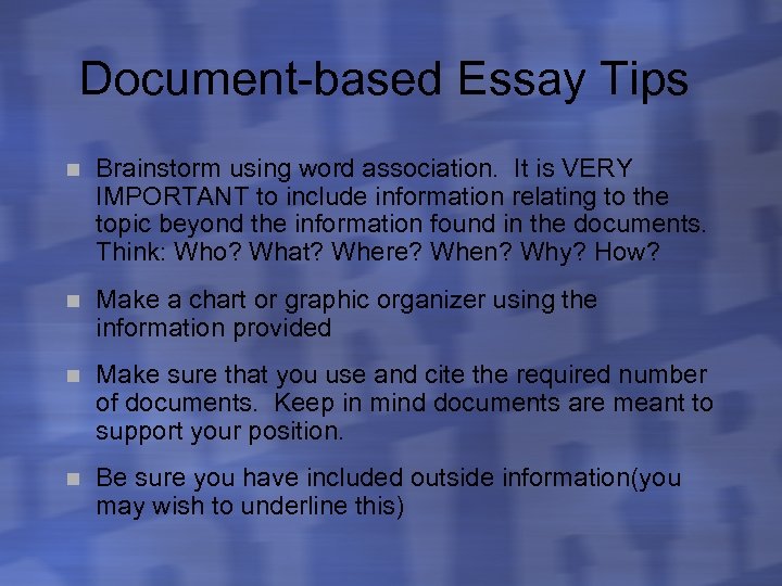 Document-based Essay Tips n Brainstorm using word association. It is VERY IMPORTANT to include