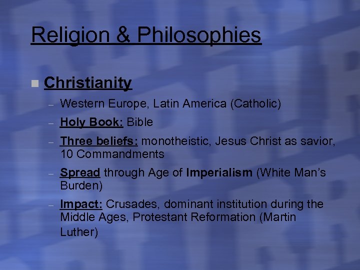 Religion & Philosophies n Christianity – Western Europe, Latin America (Catholic) – Holy Book: