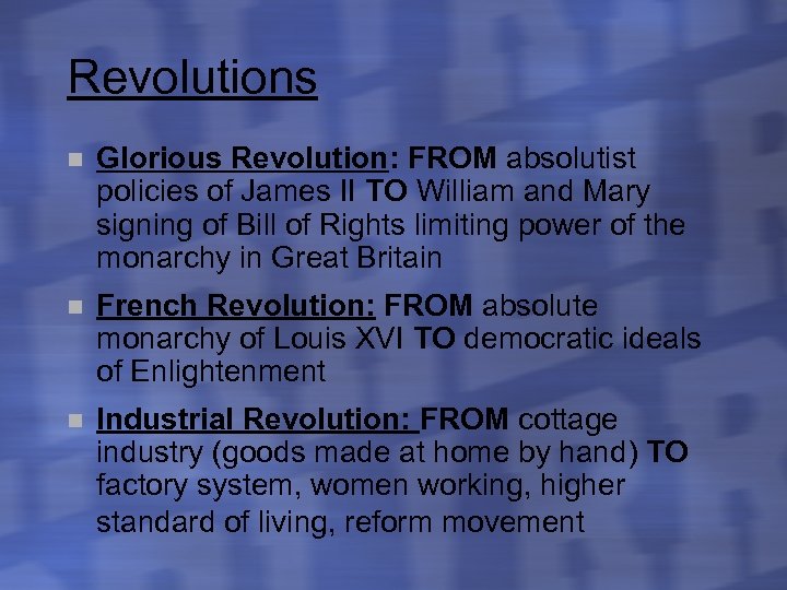 Revolutions n Glorious Revolution: FROM absolutist policies of James II TO William and Mary