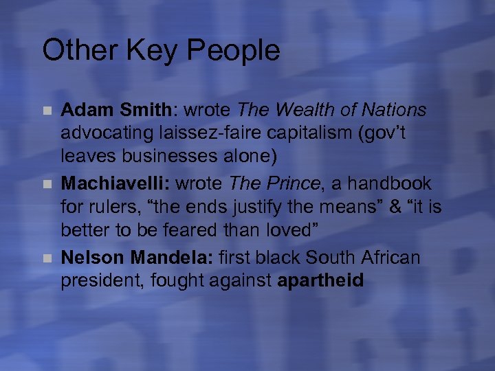 Other Key People n n n Adam Smith: wrote The Wealth of Nations advocating