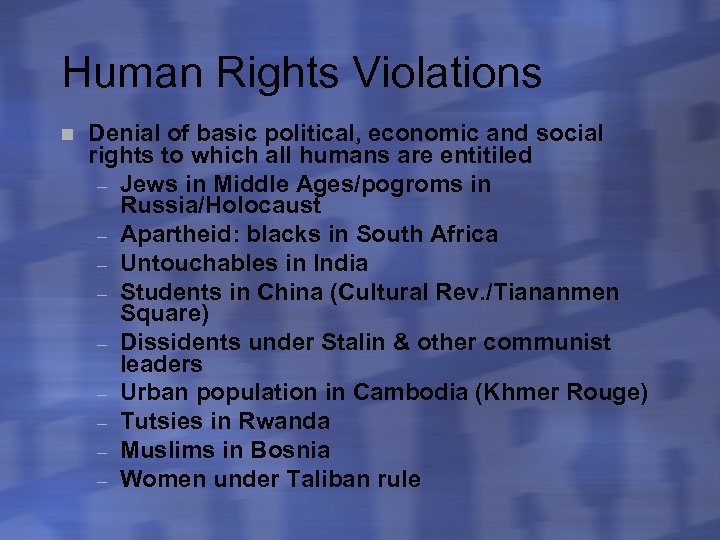 Human Rights Violations n Denial of basic political, economic and social rights to which