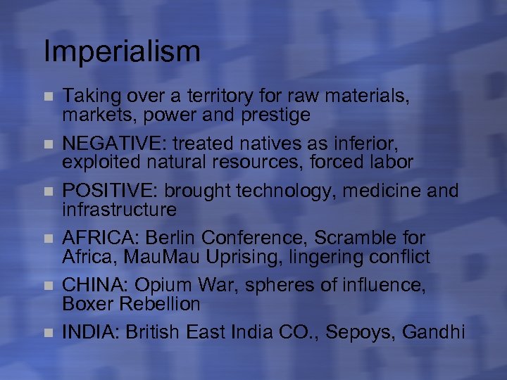 Imperialism n n n Taking over a territory for raw materials, markets, power and