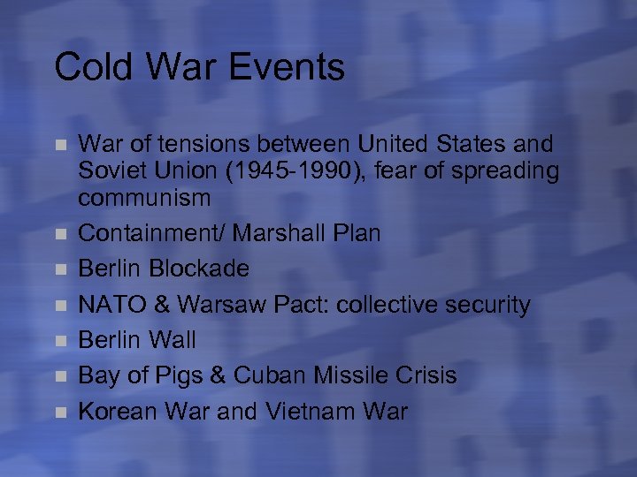 Cold War Events n n n n War of tensions between United States and