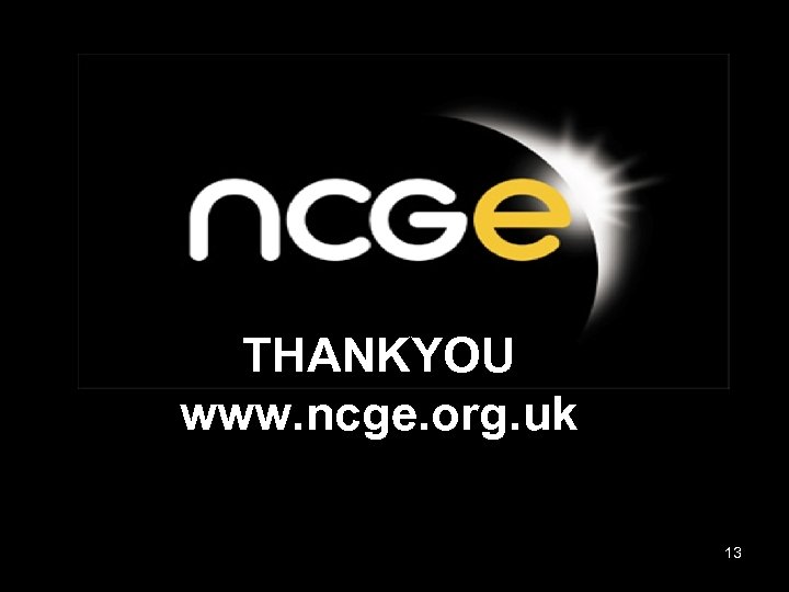 THANKYOU www. ncge. org. uk 13 