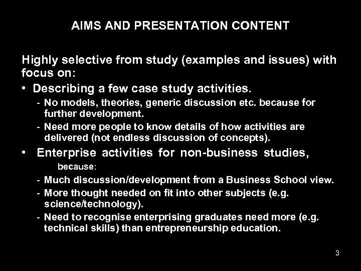 AIMS AND PRESENTATION CONTENT Highly selective from study (examples and issues) with focus on: