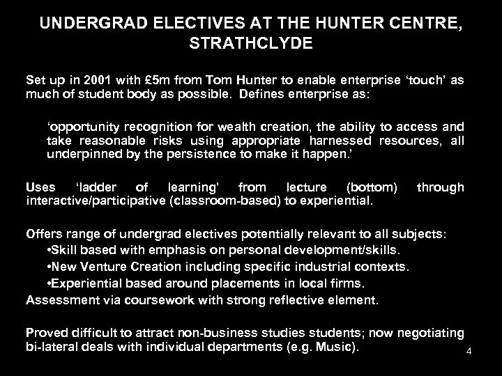 UNDERGRAD ELECTIVES AT THE HUNTER CENTRE, STRATHCLYDE Set up in 2001 with £ 5