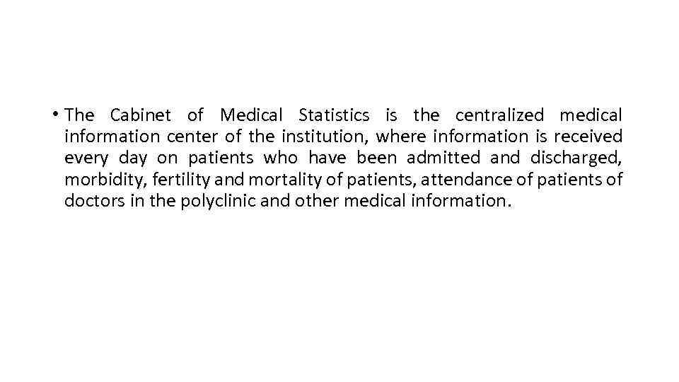  • The Cabinet of Medical Statistics is the centralized medical information center of