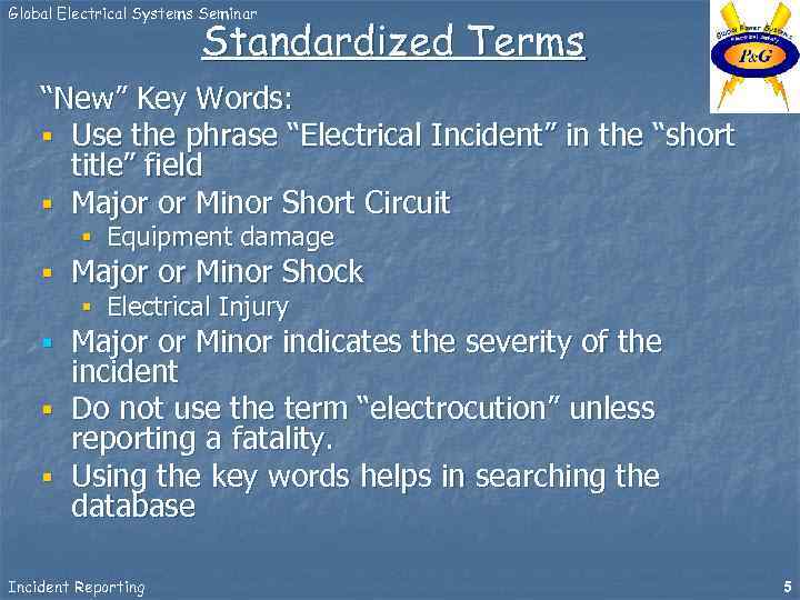 Global Electrical Systems Seminar Standardized Terms “New” Key Words: § Use the phrase “Electrical