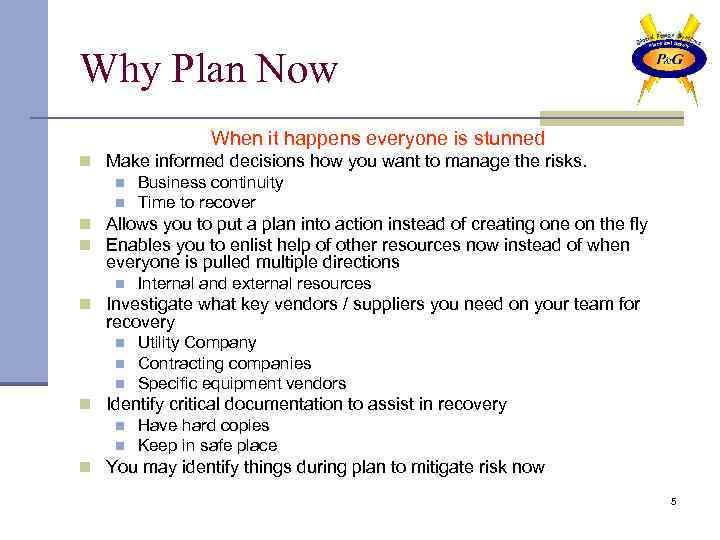 Why Plan Now When it happens everyone is stunned n Make informed decisions how