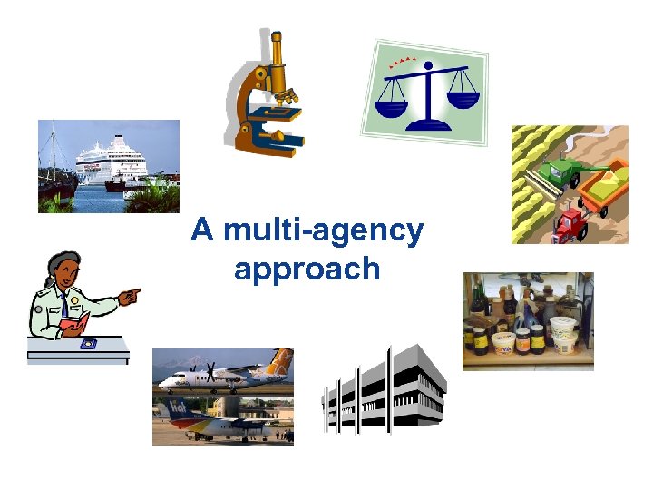 A multi-agency approach April 2009 8 