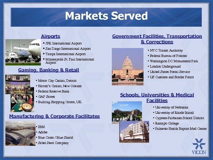 Markets Served Airports § JFK International Airport § San Diego International Airport § Tampa