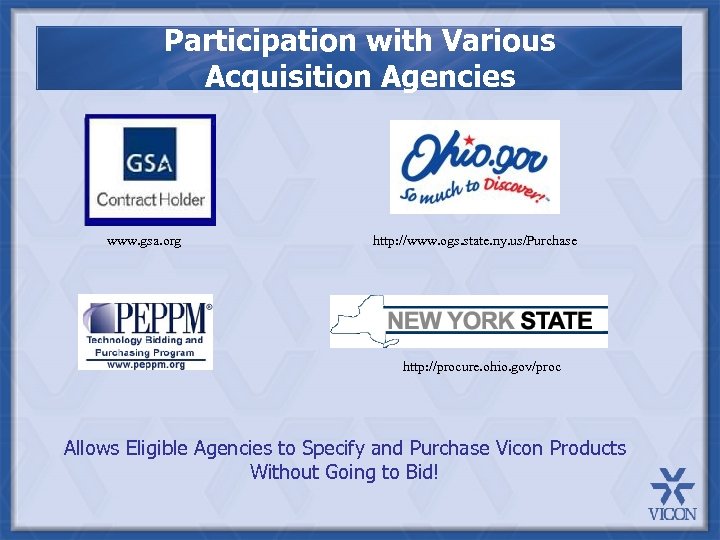 Participation with Various Acquisition Agencies www. gsa. org http: //www. ogs. state. ny. us/Purchase