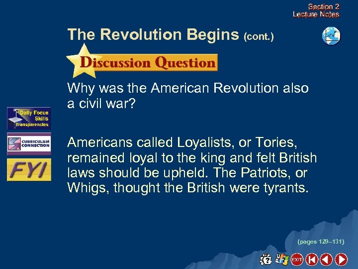 The Revolution Begins (cont. ) Why was the American Revolution also a civil war?
