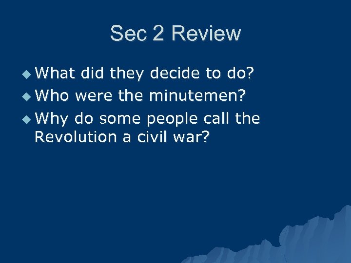 Sec 2 Review u What did they decide to do? u Who were the