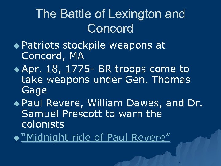 The Battle of Lexington and Concord u Patriots stockpile weapons at Concord, MA u