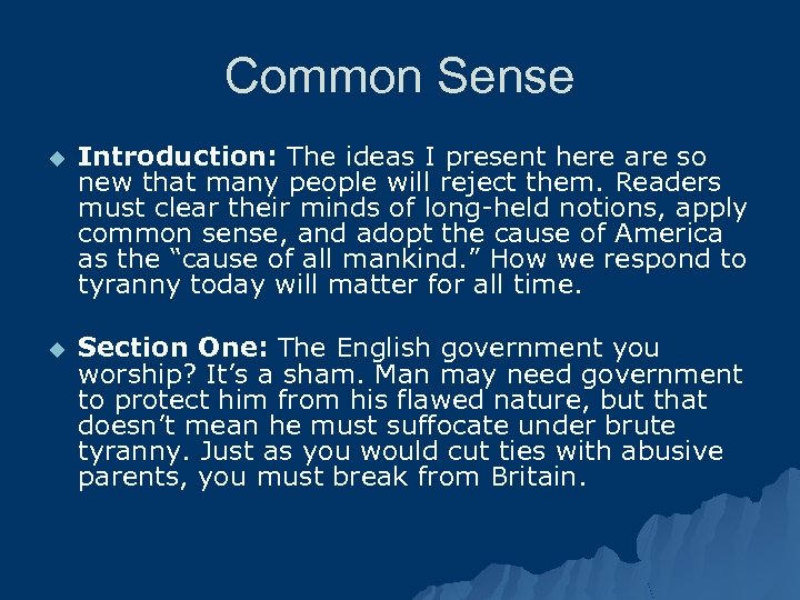 Common Sense u Introduction: The ideas I present here are so new that many