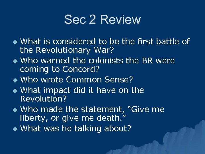 Sec 2 Review What is considered to be the first battle of the Revolutionary