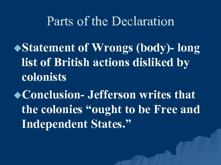 Parts of the Declaration u. Statement of Wrongs (body)- long list of British actions