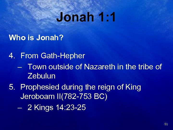 Jonah 1: 1 Who is Jonah? 4. From Gath-Hepher – Town outside of Nazareth