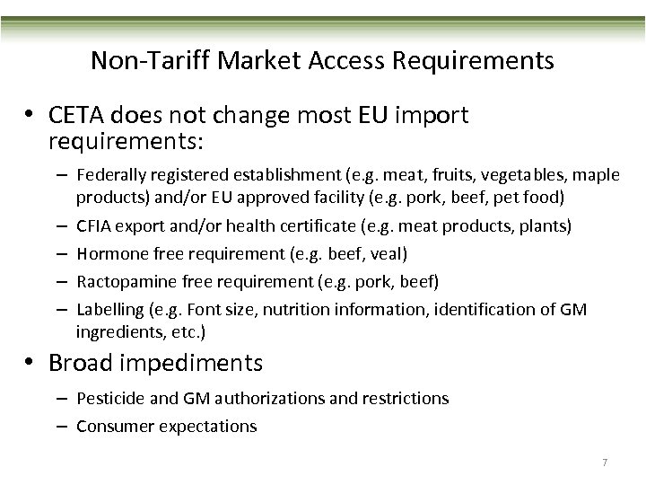 Non-Tariff Market Access Requirements • CETA does not change most EU import requirements: –