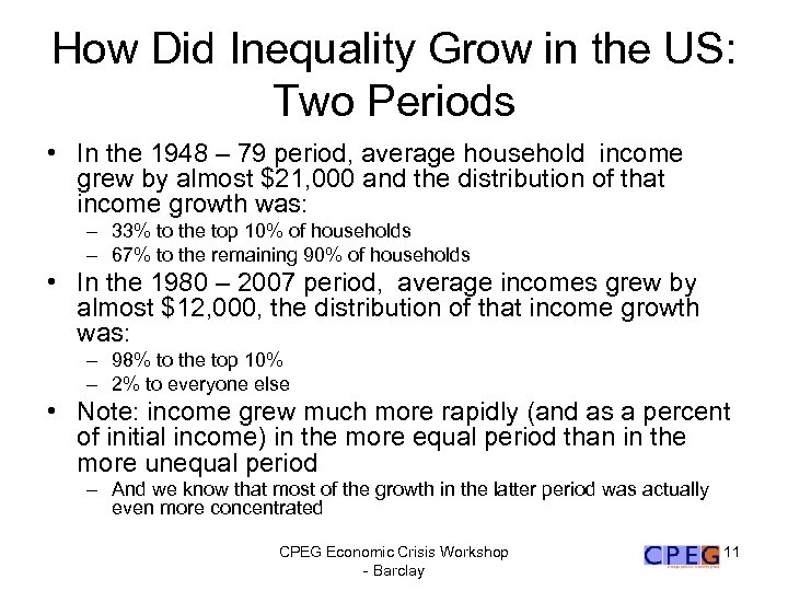 How Did Inequality Grow in the US: Two Periods • In the 1948 –