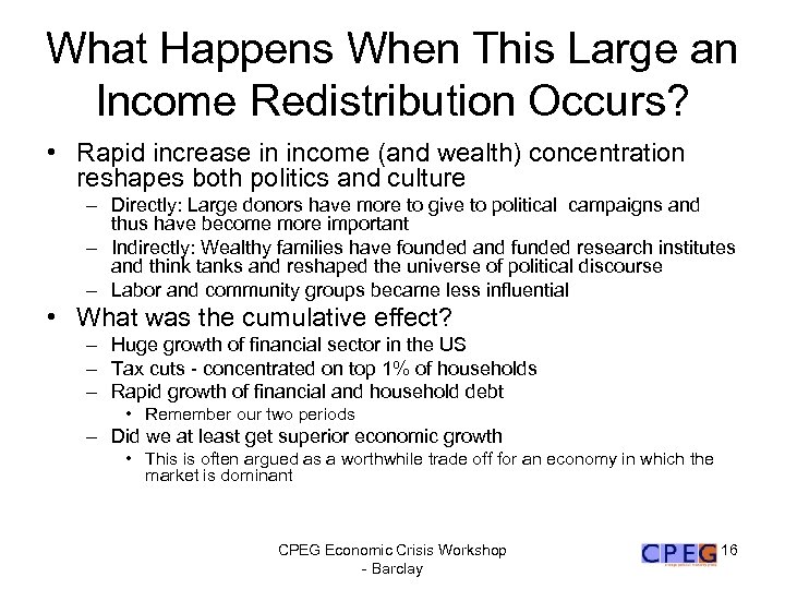 What Happens When This Large an Income Redistribution Occurs? • Rapid increase in income