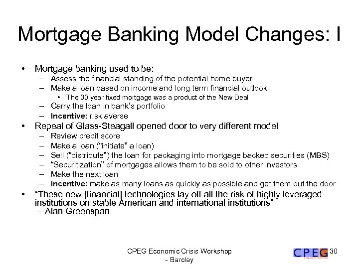 Mortgage Banking Model Changes: I • Mortgage banking used to be: – Assess the