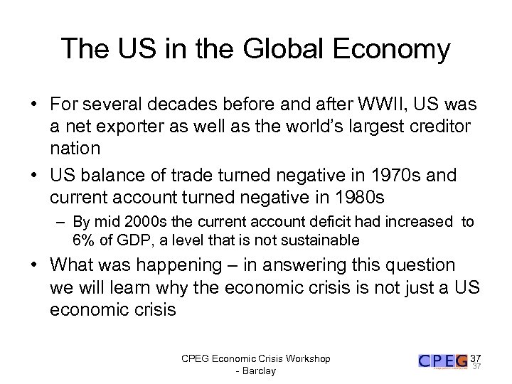 The US in the Global Economy • For several decades before and after WWII,