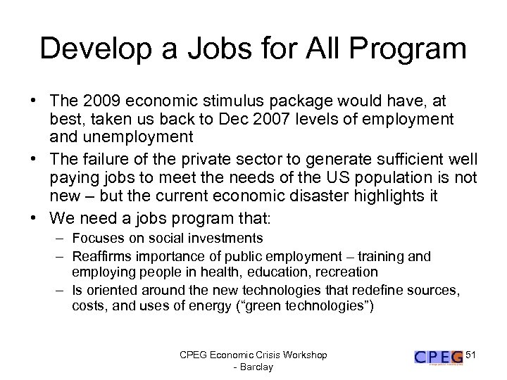 Develop a Jobs for All Program • The 2009 economic stimulus package would have,