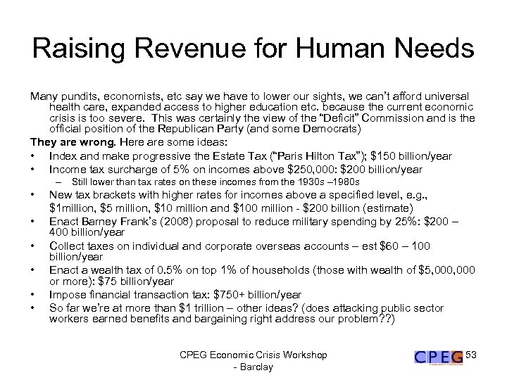 Raising Revenue for Human Needs Many pundits, economists, etc say we have to lower