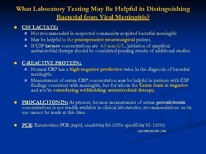 What Laboratory Testing May Be Helpful in Distinguishing Bacterial from Viral Meningitis? n CSF