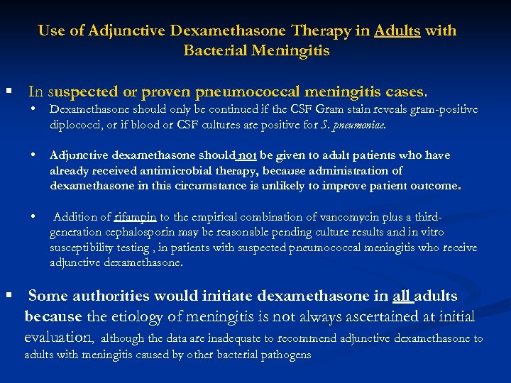 Use of Adjunctive Dexamethasone Therapy in Adults with Bacterial Meningitis § In suspected or