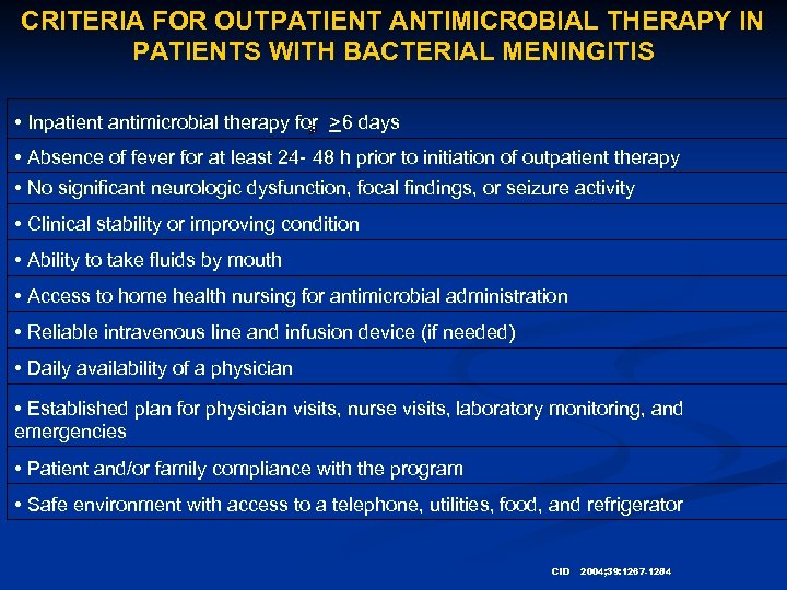 CRITERIA FOR OUTPATIENT ANTIMICROBIAL THERAPY IN PATIENTS WITH BACTERIAL MENINGITIS • Inpatient antimicrobial therapy