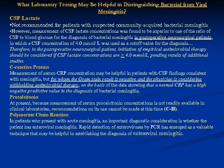 What Laboratory Testing May Be Helpful in Distinguishing Bacterial from Viral Meningitis? CSF Lactate