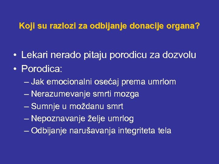 Koji su razlozi za odbijanje donacije organa? • Lekari nerado pitaju porodicu za dozvolu