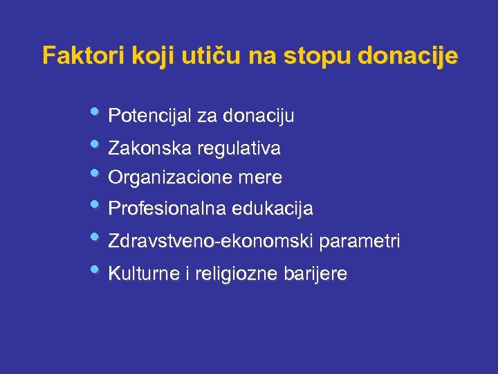 Faktori koji utiču na stopu donacije • Potencijal za donaciju • Zakonska regulativa •