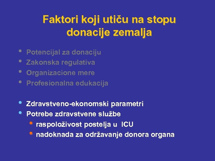 Faktori koji utiču na stopu donacije zemalja • • Potencijal za donaciju Zakonska regulativa