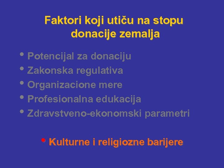 Faktori koji utiču na stopu donacije zemalja • Potencijal za donaciju • Zakonska regulativa