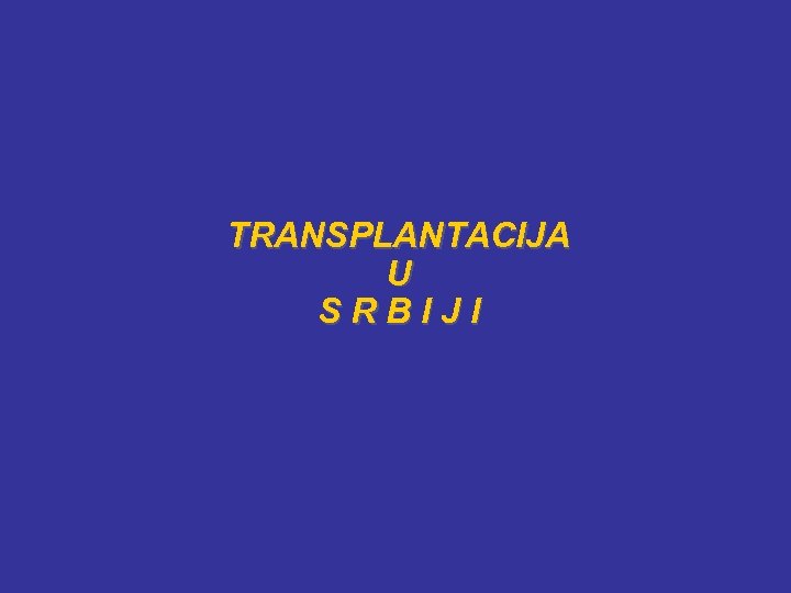 TRANSPLANTACIJA U SRBIJI 