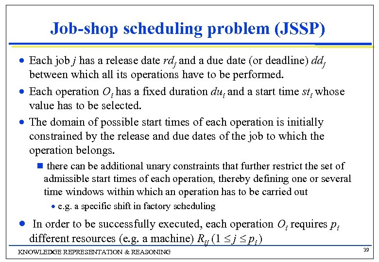 Job-shop scheduling problem (JSSP) n n n Each job j has a release date